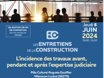 Les Entretiens de la Construction 2024 : "L'incidence des travaux avant, pendant et après l'expertise judiciaire" 