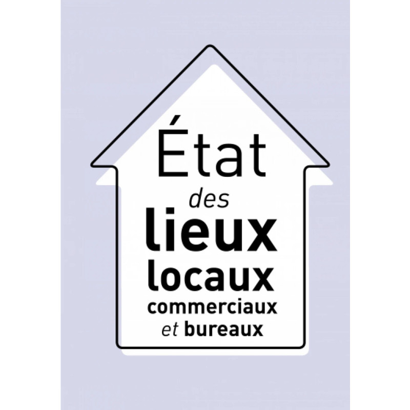 Etat des Lieux Locaux Commerciaux et Bureaux Etat des Lieux Locaux Commerciaux et Bureaux