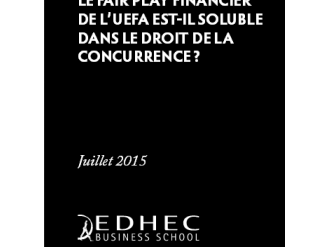 Etude EDHEC / Le Fair Play Financier dans le football professionnel ou comment favoriser les clubs établis et réduire la qualité des résultats sportifs