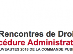 Marseille : 16e Rencontres de Droit et Procédure Administrative, "Les nouveautés 2018 de la commande publique"