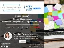 Webinar Afterwork RH : "Rh et managers, comment préparer la reprise de la vie pro ordinaire ? "