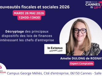 Fiscalité et protection sociale : un atelier Cannes Is Up pour aider les dirigeants à anticiper les réformes de 2026