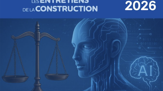 Les Entretiens de la Construction 2026 : cap sur une possible révolution du règlement des litiges
