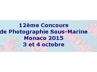 12e ?me Concours de Photographie Sous-Marine Monaco 2015 les 3 et 4 octobre