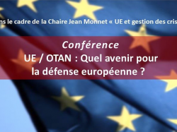 Conférence LADIE : "Europe/OTAN : quel avenir pour la défense européenne ?"