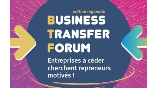 'Entreprises à céder cherchent repreneurs motivés' : RDV au Business Transfer Forum 