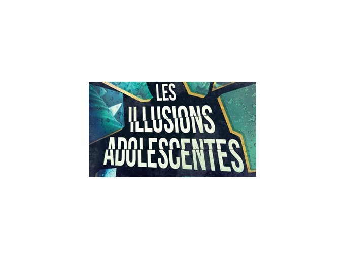 Les Illusions adolescente