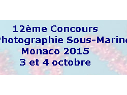 12e ?me Concours de Photographie Sous-Marine Monaco 2015 les 3 et 4 octobre