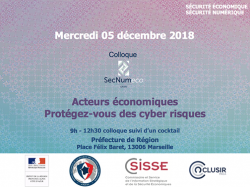 Colloque #SecNumEco "Acteurs économiques protégez vous des cyber risques " le 05/12/18