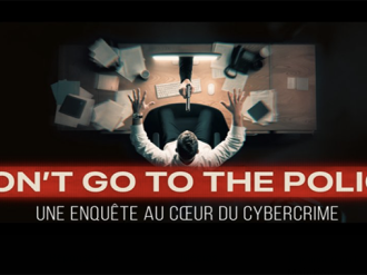 Orange Cyberdefense dévoile « Don't Go to the Police », un film documentaire inédit sur la cybercriminalité mondiale