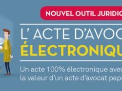 Le Conseil National des Barreaux lance l'acte d'avocat 100 % numérique 