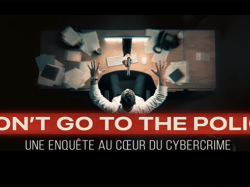 Orange Cyberdefense dévoile « Don't Go to the Police », un film documentaire inédit sur la cybercriminalité mondiale