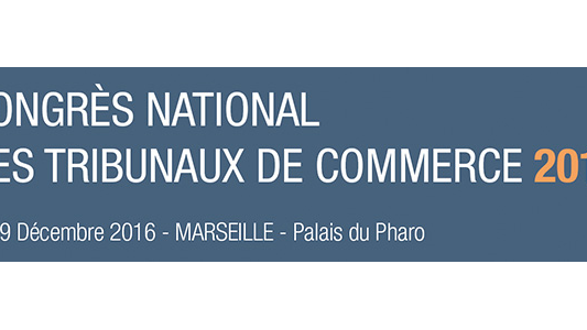 Marseille accueille ces 8 et 9 décembre le Congrès National des Tribunaux de Commerce