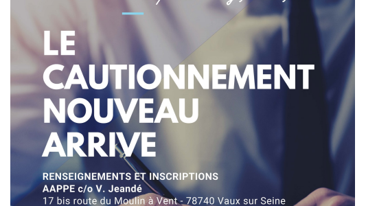 Colloque national AAPPE : "Le cautionnement nouveau arrive" à Marseille le 18 octobre