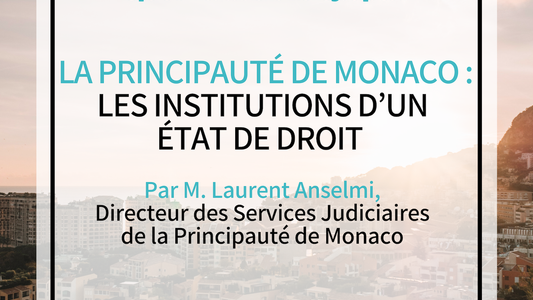 Conférence CERDACFF : « La principauté de Monaco : les institutions d'un État de droit »