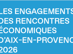 Rencontres Économiques d'Aix - 14 engagements pour nourrir le débat présidentiel de 2027