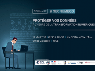 Séminaire Cyber sécurité à la CCI Nice Côte d'Azur le jeudi 17 mai - « PROTEGER VOS DONNEES A L'HEURE DE LA TRANSFORMATION NUMERIQUE ! »