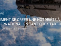 Atelier CEEI : Comment se créer une notoriété à l'international en tant que startup ?