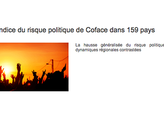 Indice du risque politique de Coface : oui le risque se répand mais de façon différente selon les régions 