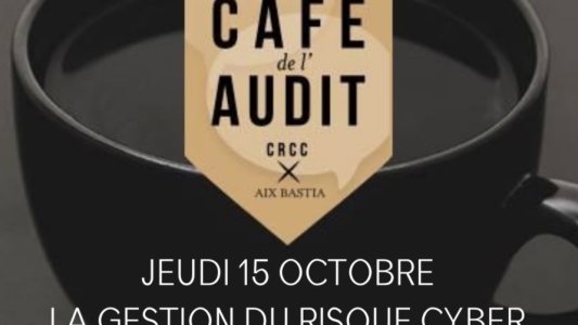 Café de l'audit CRCC d'Aix-Bastia : la gestion du risque cyber