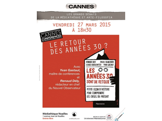 Les Grands débats Médiathèque de Cannes et Arte-filosofia Le retour des années 30 ?