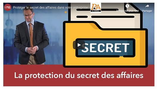 VIDÉO - Protéger le secret des affaires dans votre entreprise