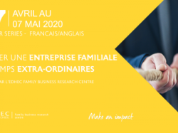 L'EDHEC propose une série de webinaires à destination des entreprises familiales pour faire face à la crise