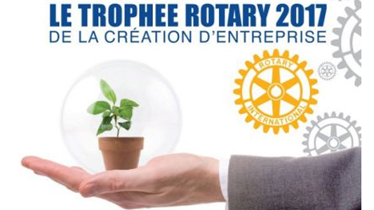 Trophée Rotary 2017 de la Création d'Entreprise : il est temps de candidater !