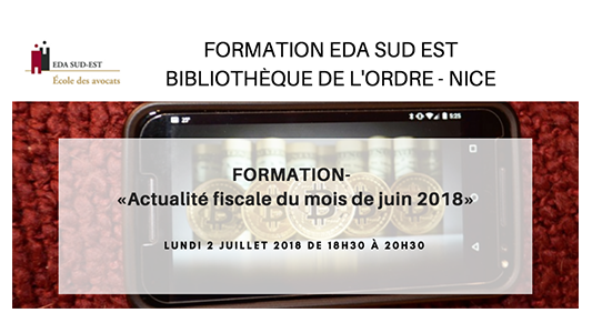 Formation EDA Sud Est : Actualité fiscale du mois de juin 2018