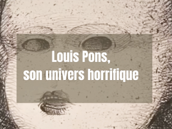 Louis Pons, son univers "horrifique"