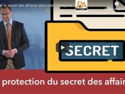 VIDÉO - Protéger le secret des affaires dans votre entreprise