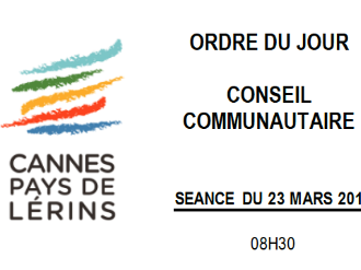 ODJ Conseil Communautaire de l'Agglomération Cannes Lérins le Vendredi 23 mars 208 à 8h30 