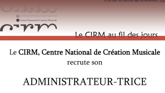 Le CIRM, Centre National de Création Musicale recrute son ADMINISTRATEUR-TRICE