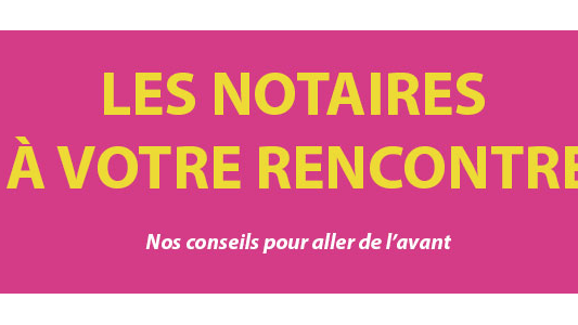 Jour J : les Notaires à votre rencontre à Nice pour vous aider à aller de l'avant