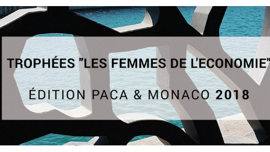 Edition 2018 des Trophées « Les Femmes de l'économie » PACA & Monaco