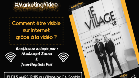 Atelier Village by CA : Comment être visible sur Internet grâce à la vidéo ?