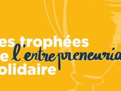  Trophées 2020 de l'Entrepreneuriat solidaire : candidatures jusqu'au 30 novembre !