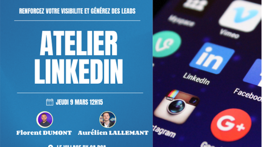 Atelier "Renforcez votre visibilité et générez des leads avec Linkedin"