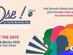 Pour sa 3e édition niçoise, le Forum Ose ! muscle son programme au service de l'entrepreneuriat féminin 