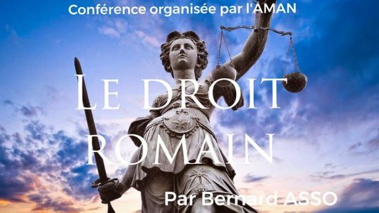 Conférence "Le droit Romain", par Bernard Asso