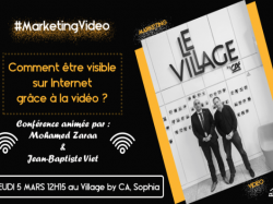 Atelier Village by CA : Comment être visible sur Internet grâce à la vidéo ?