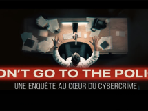 Orange Cyberdefense dévoile « Don't Go to the Police », un film documentaire inédit sur la cybercriminalité mondiale