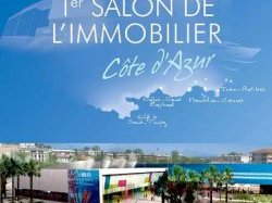 1er SALON DE L'IMMOBILIER COTE D'AZUR De Fréjus - St Raphael à Antibes - Juan les pins en passant par l' arrière pays Cannois et Est Varois