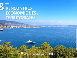 18e Rencontres Économiques et Territoriales de Cannes : "Quel développement économique pour notre territoire à l'horizon 2050 ?" 