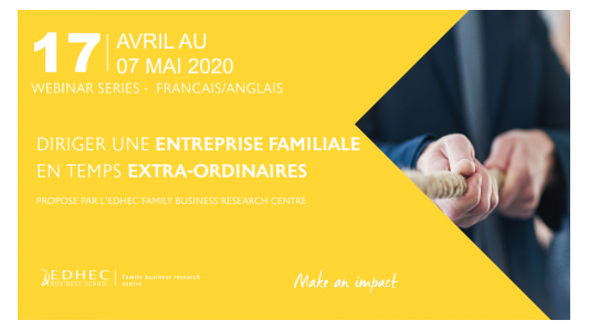 L'EDHEC propose une série de webinaires à destination des entreprises familiales pour faire face à la crise