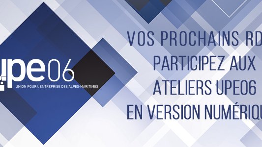 L'UPE06 assure la continuité de ses ateliers pour les entrepreneurs en visioconférence