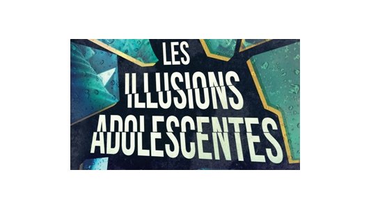 Les Illusions adolescentes