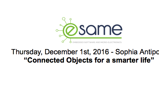 Conférence eSAME 2016 “Connected Objects for a smarter life” au Campus Sophi@Tech