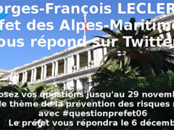 Le préfet des Alpes-Maritimes en livetweet le mercredi 6 décembre sur la prévention des risques majeurs