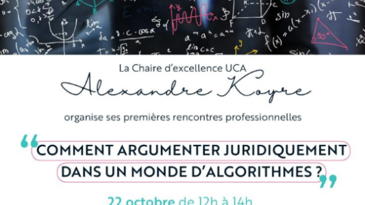 Rencontre Chaire d'Excellence UCA : "Comment argumenter juridiquement dans un monde d'algorithmes ?"